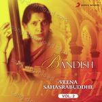 Bandish, Vol. 2 - Veena Sahasrabuddhe Song Download